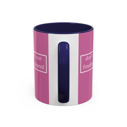 don't assume your freedoms are assured White font Pink Accent Mug by theGreenDragonTavern.shop
