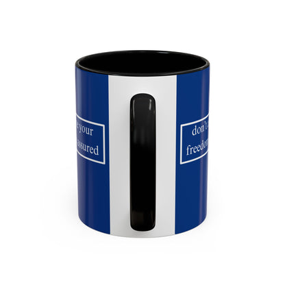 don't assume your freedoms are assured White font Blue Accent Mug by theGreenDragonTavern.shop
