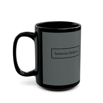 Heinous Fuckery Grey Mug by theGreenDragonTavern.shop