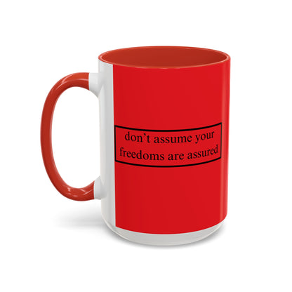 don't assume your freedoms are assured Black font Red Accent Mug by theGreenDragonTavern.shop