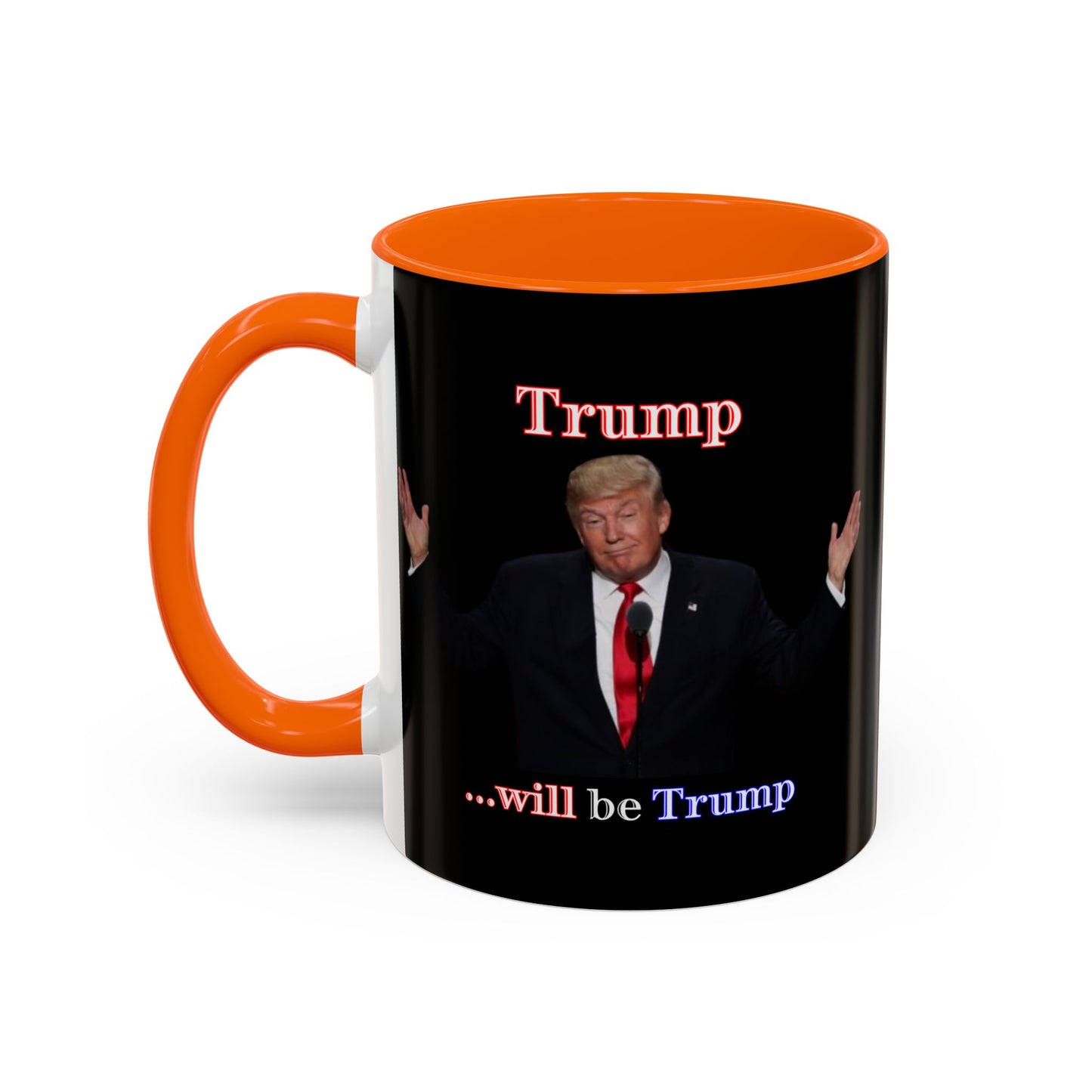 Trump...will be Trump Black Accent Mug by theGreenDragonTavern.shop