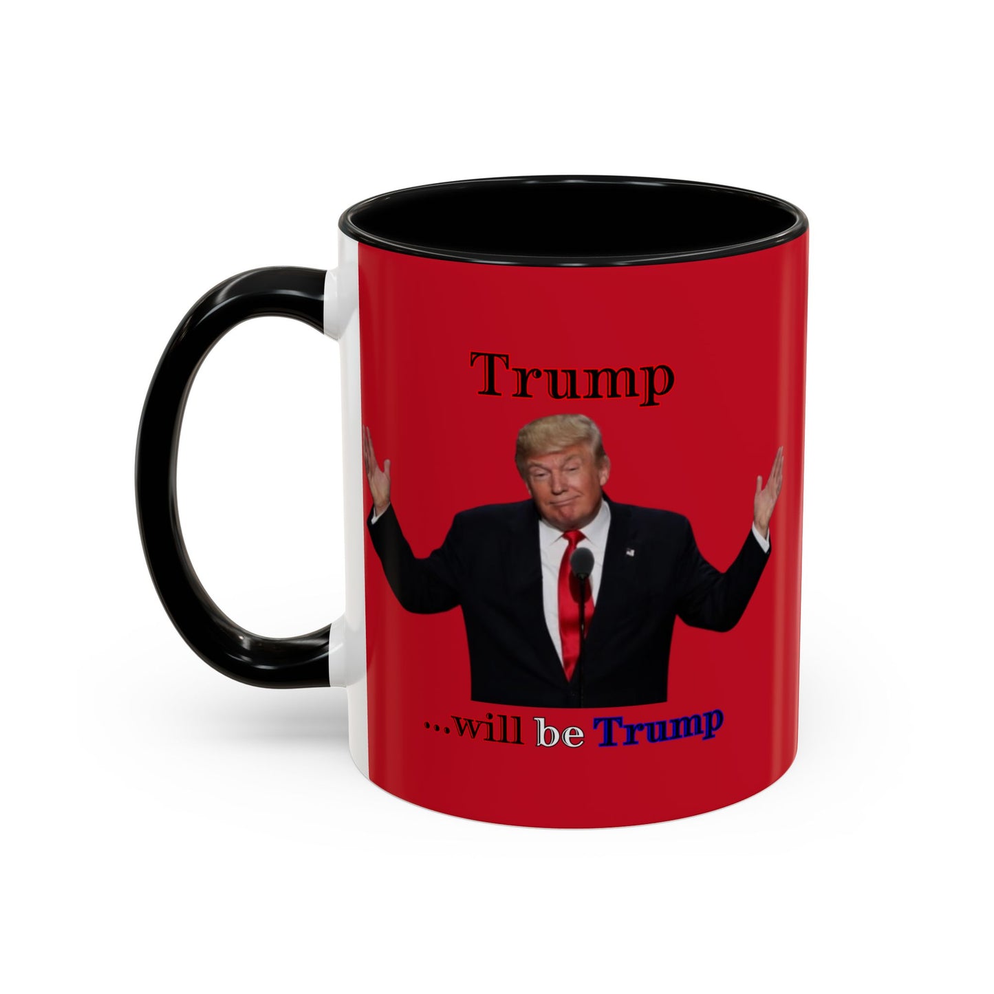 Trump...will be Trump Red Accent Mug by theGreenDragonTavern.shop