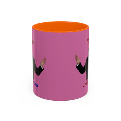Trump...will be Trump Pink Accent Mug by theGreenDragonTavern.shop