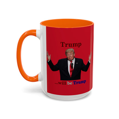 Trump...will be Trump Red Accent Mug by theGreenDragonTavern.shop
