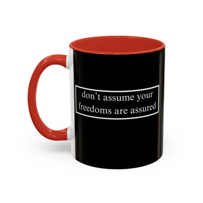 don't assume your freedoms are assured White font Black Accent Mug by theGreenDragonTavern.shop