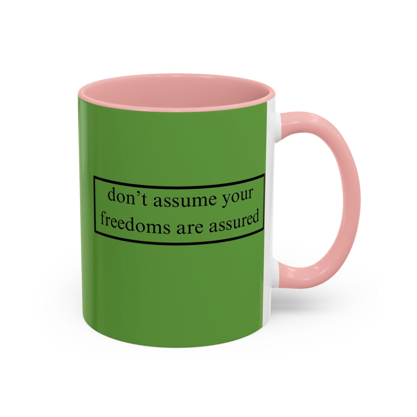 don't assume your freedoms are assured Black font Green Accent Mug by theGreenDragonTavern.shop