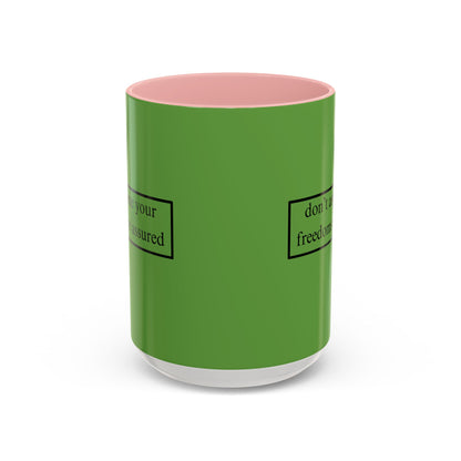 don't assume your freedoms are assured Black font Green Accent Mug by theGreenDragonTavern.shop