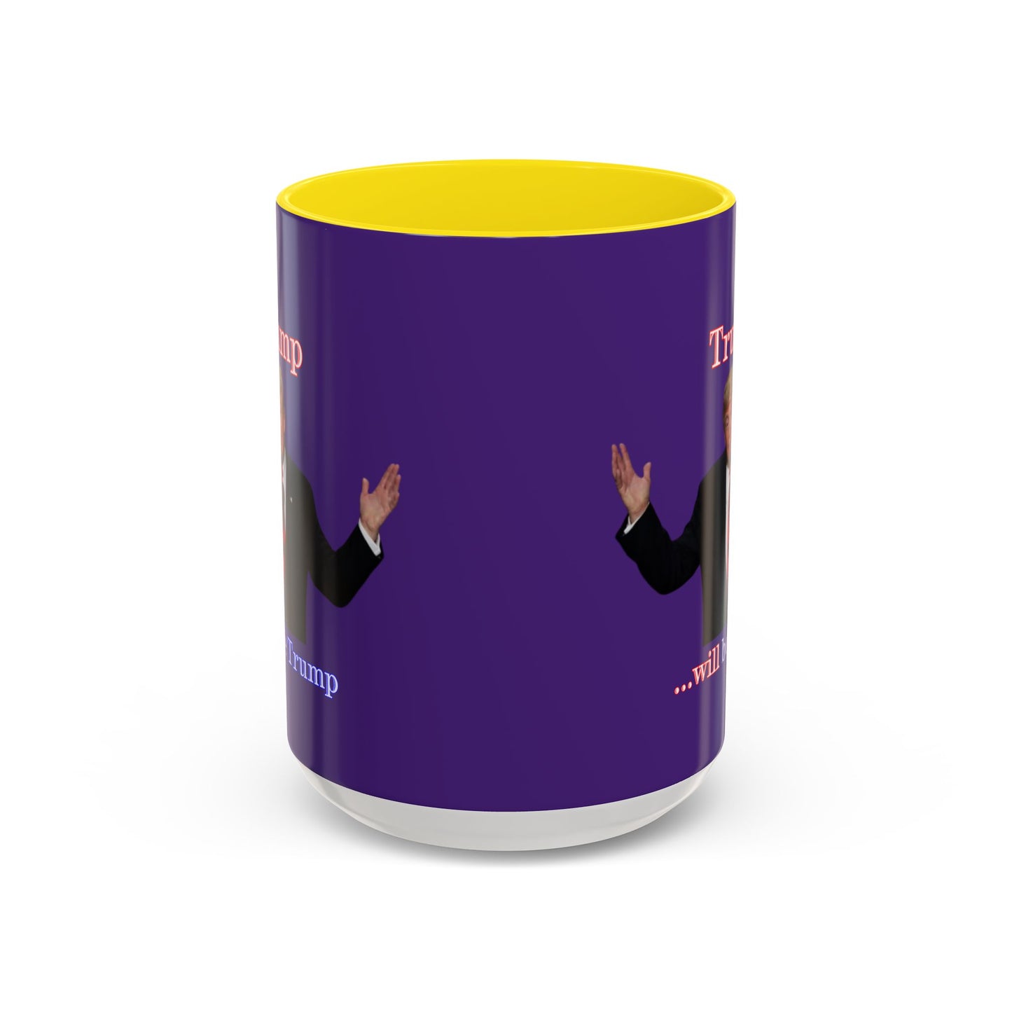Trump...will be Trump Dark Purple Accent Mug by theGreenDragonTavern.shop