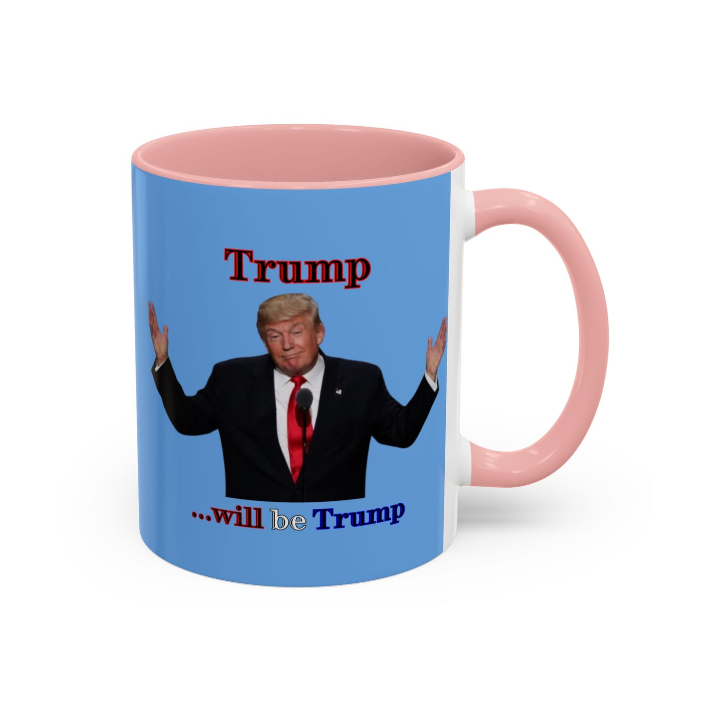 Trump...will be Trump Light Blue Accent Mug by theGreenDragonTavern.shop