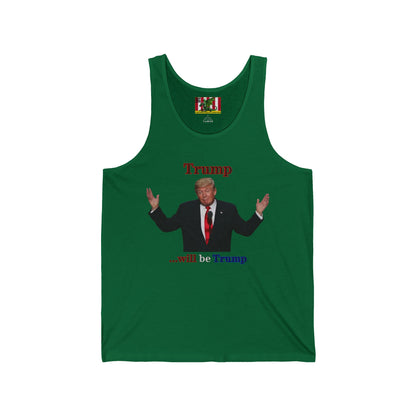 Trump...will be Trump Light colors Unisex Jersey Tank Top by theGreenDragonTavern.shop