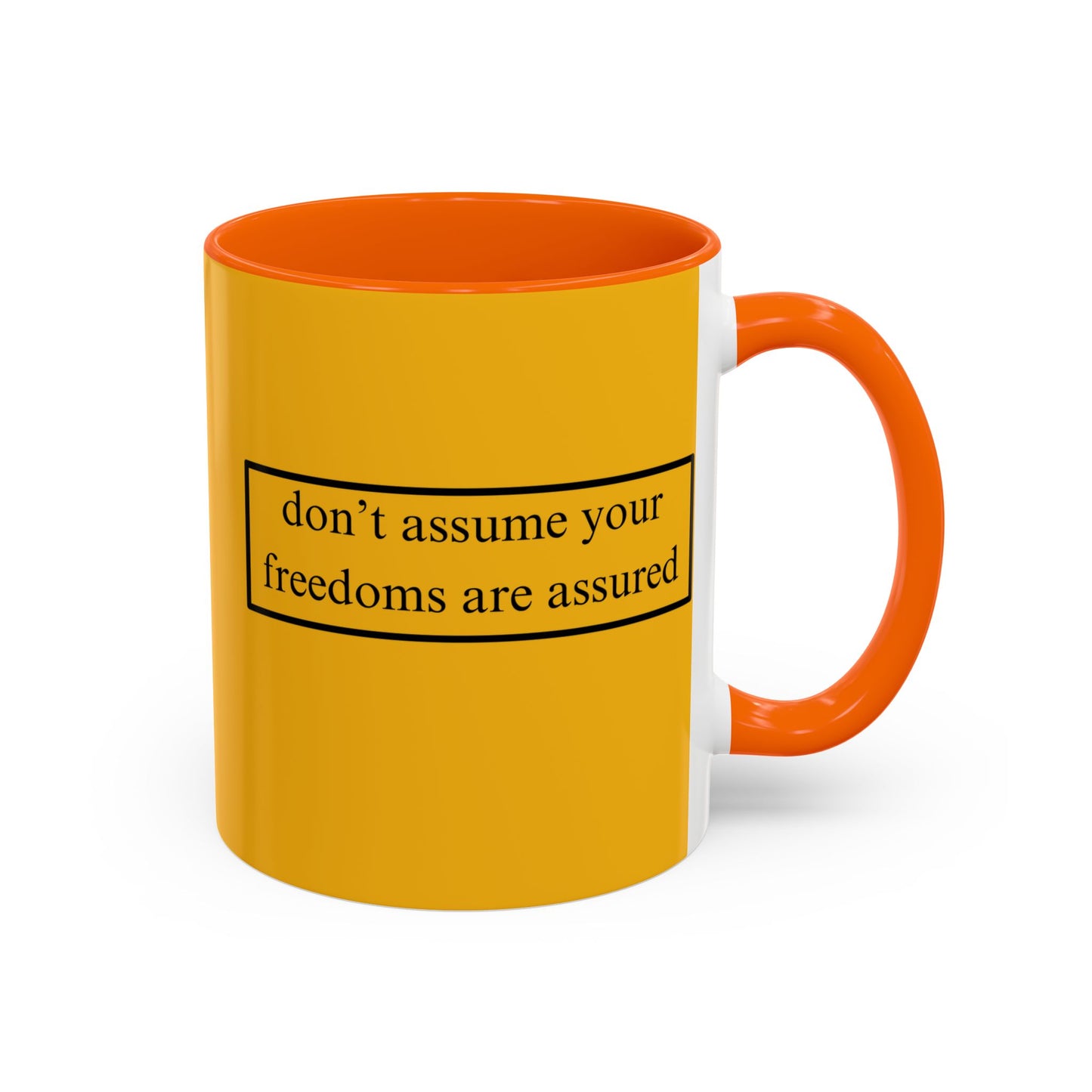 don't assume your freedoms are assured Black font Yellow Accent Mug by theGreenDragonTavern.shop