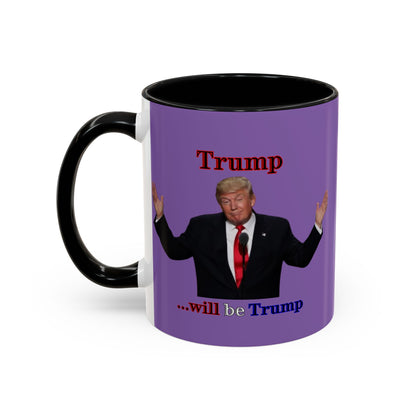 Trump...will be Trump Light Purple Accent Mug by theGreenDragonTavern.shop