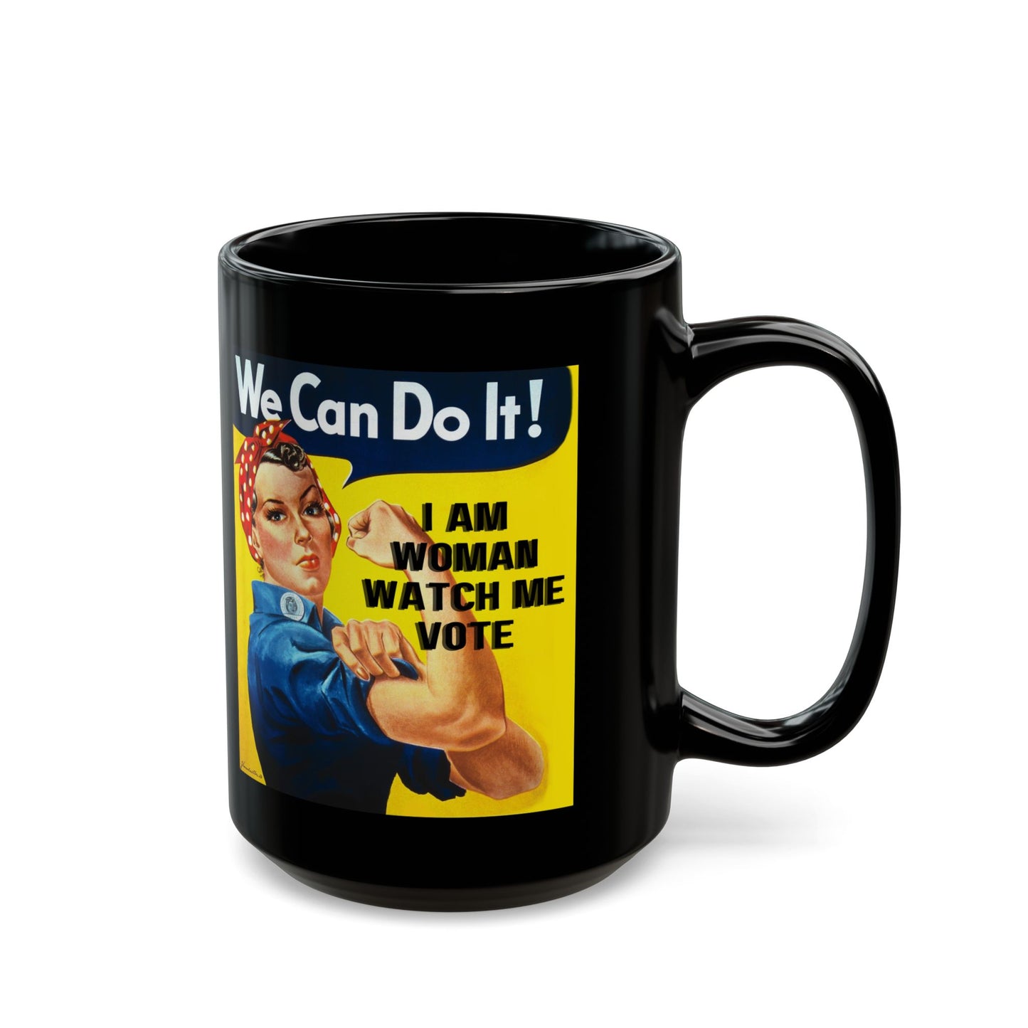 I Am Woman Watch Me Vote Rosie Black Mug by theGreenDragonTavern.shop