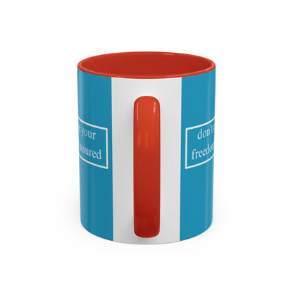 don't assume your freedoms are assured White font Turquoise Accent Mug by theGreenDragonTavern.shop