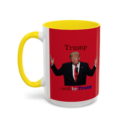 Trump...will be Trump Red Accent Mug by theGreenDragonTavern.shop