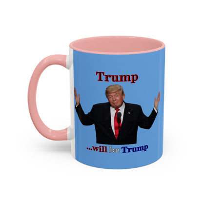 Trump...will be Trump Light Blue Accent Mug by theGreenDragonTavern.shop