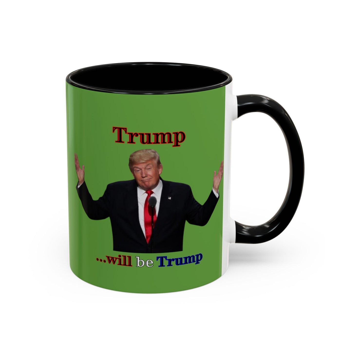 Trump...will be Trump Green Accent Mug by theGreenDragonTavern.shop