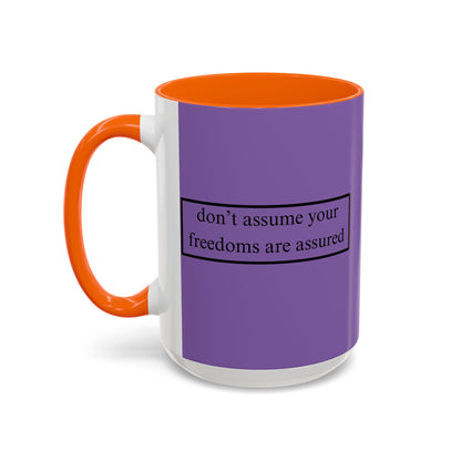 don't assume your freedoms are assured Black font Light Purple Accent Mug by theGreenDragonTavern.shop
