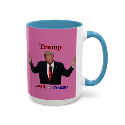 Trump...will be Trump Pink Accent Mug by theGreenDragonTavern.shop