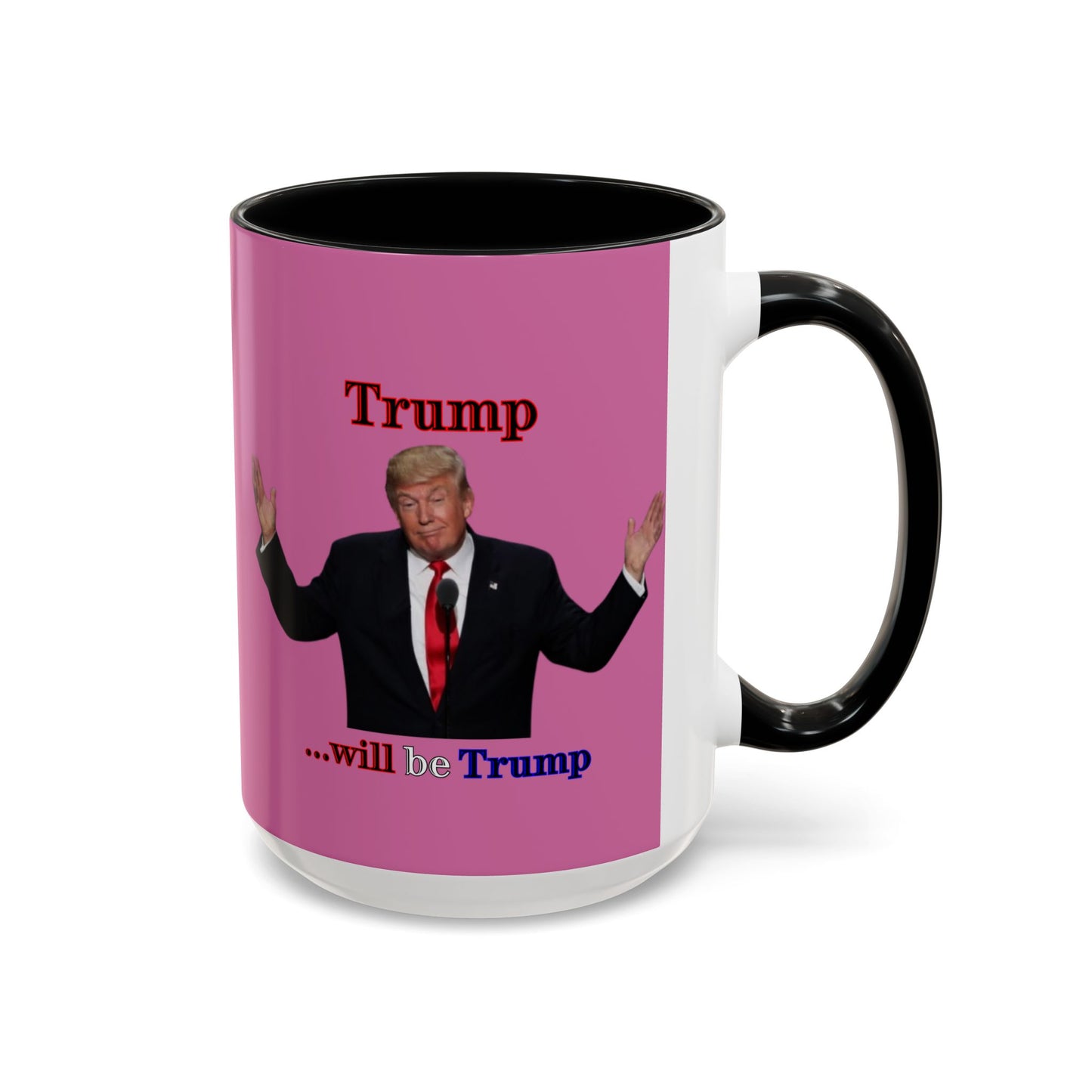 Trump...will be Trump Pink Accent Mug by theGreenDragonTavern.shop