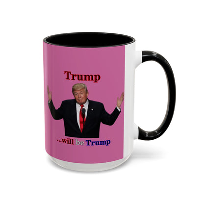Trump...will be Trump Pink Accent Mug by theGreenDragonTavern.shop