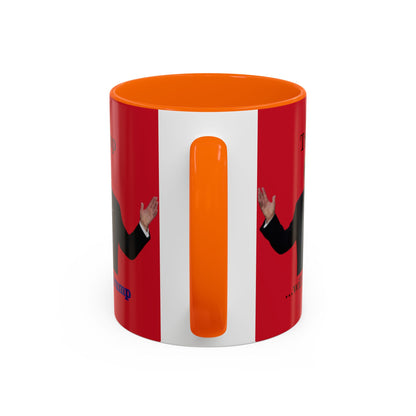 Trump...will be Trump Red Accent Mug by theGreenDragonTavern.shop