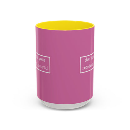 don't assume your freedoms are assured White font Pink Accent Mug by theGreenDragonTavern.shop