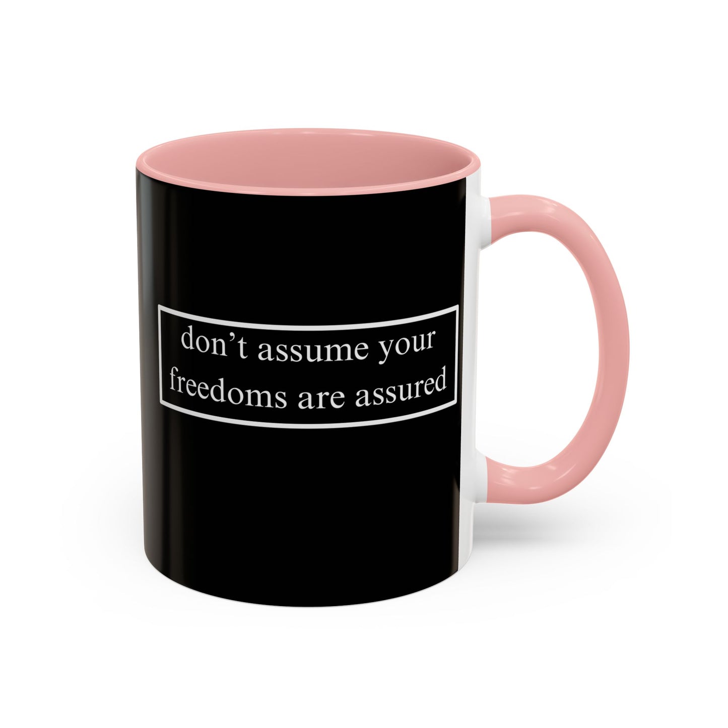 don't assume your freedoms are assured White font Black Accent Mug by theGreenDragonTavern.shop