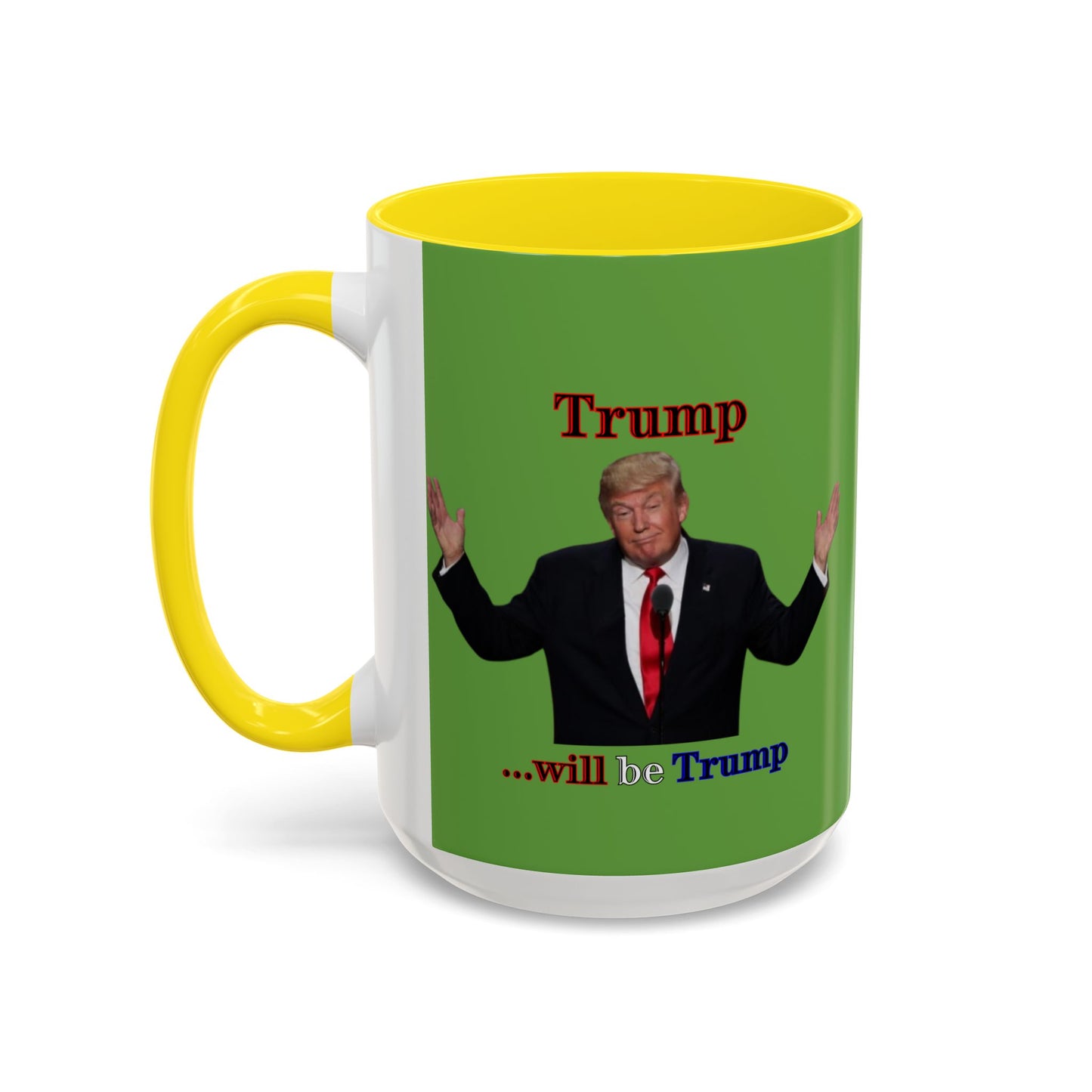 Trump...will be Trump Green Accent Mug by theGreenDragonTavern.shop