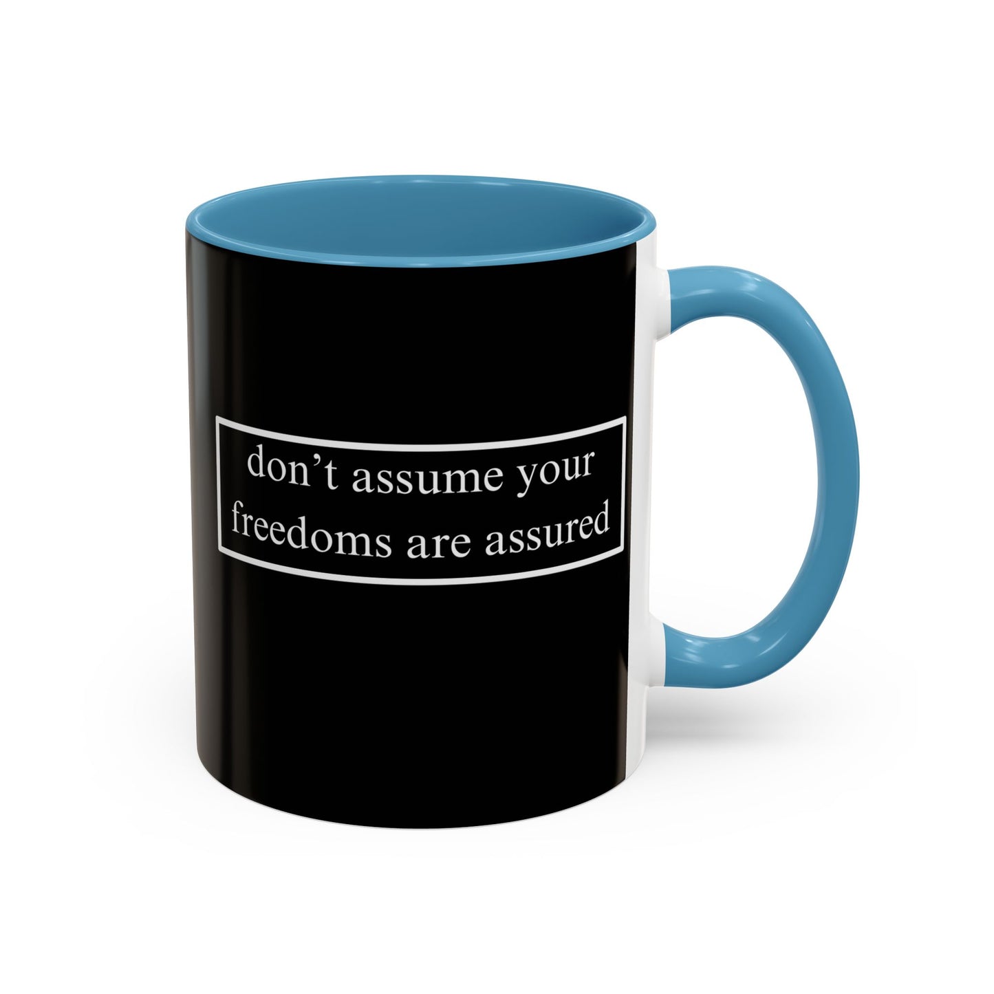 don't assume your freedoms are assured White font Black Accent Mug by theGreenDragonTavern.shop