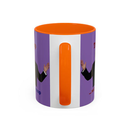Trump...will be Trump Light Purple Accent Mug by theGreenDragonTavern.shop
