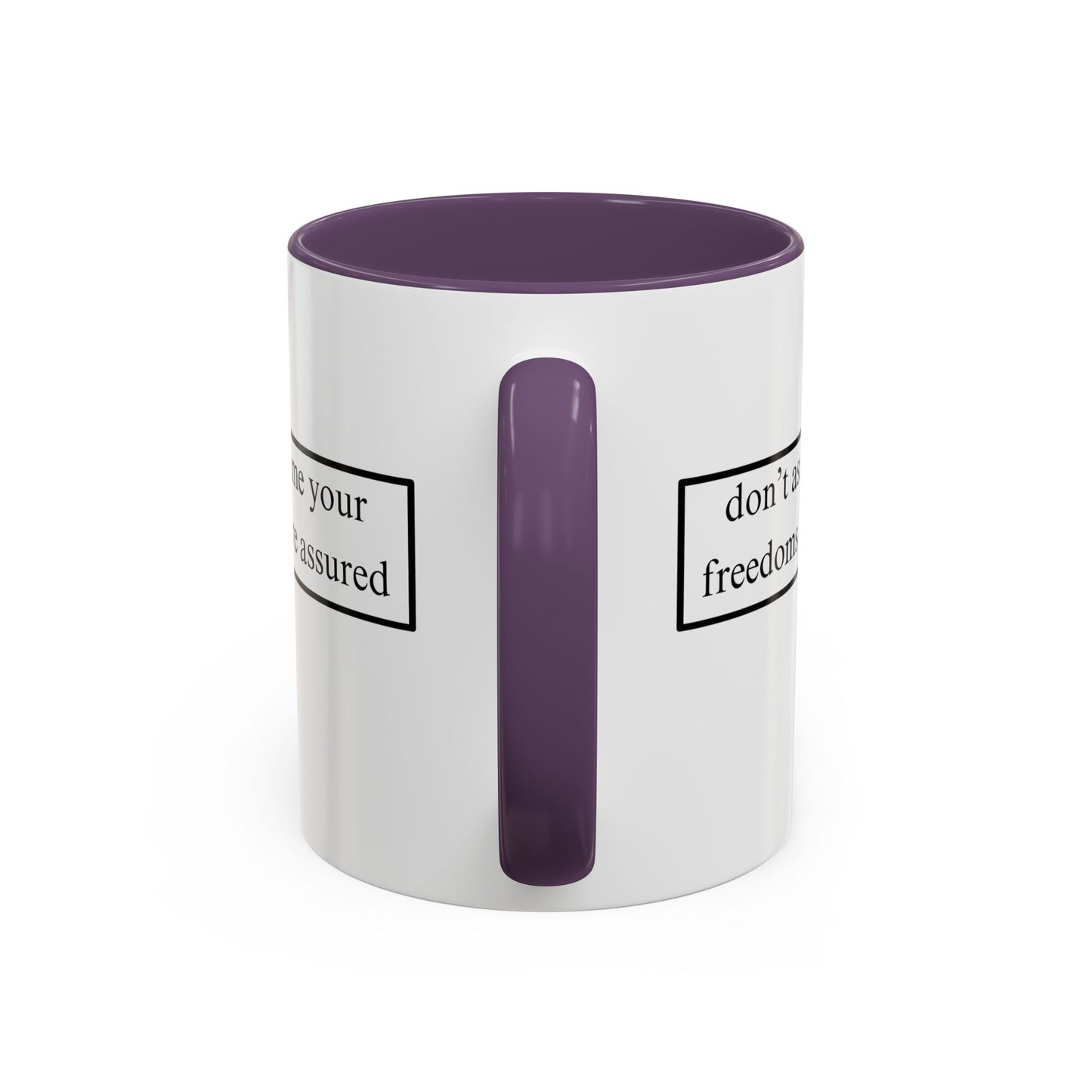 don't assume your freedoms are assured Black font White Accent Mug by theGreenDragonTavern.shop