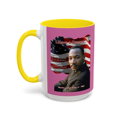 "I Have a Dream" MLKJr Pink Accent Mug by theGreenDragonTavern.shop
