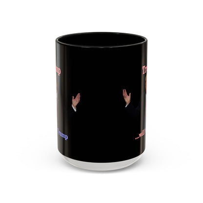Trump...will be Trump Black Accent Mug by theGreenDragonTavern.shop