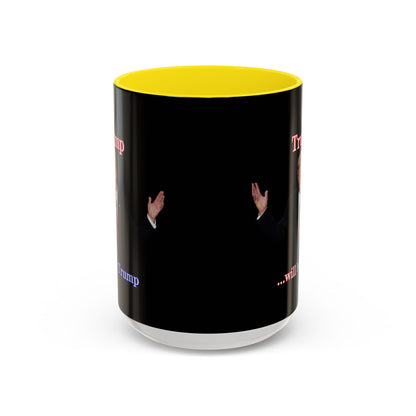 Trump...will be Trump Black Accent Mug by theGreenDragonTavern.shop