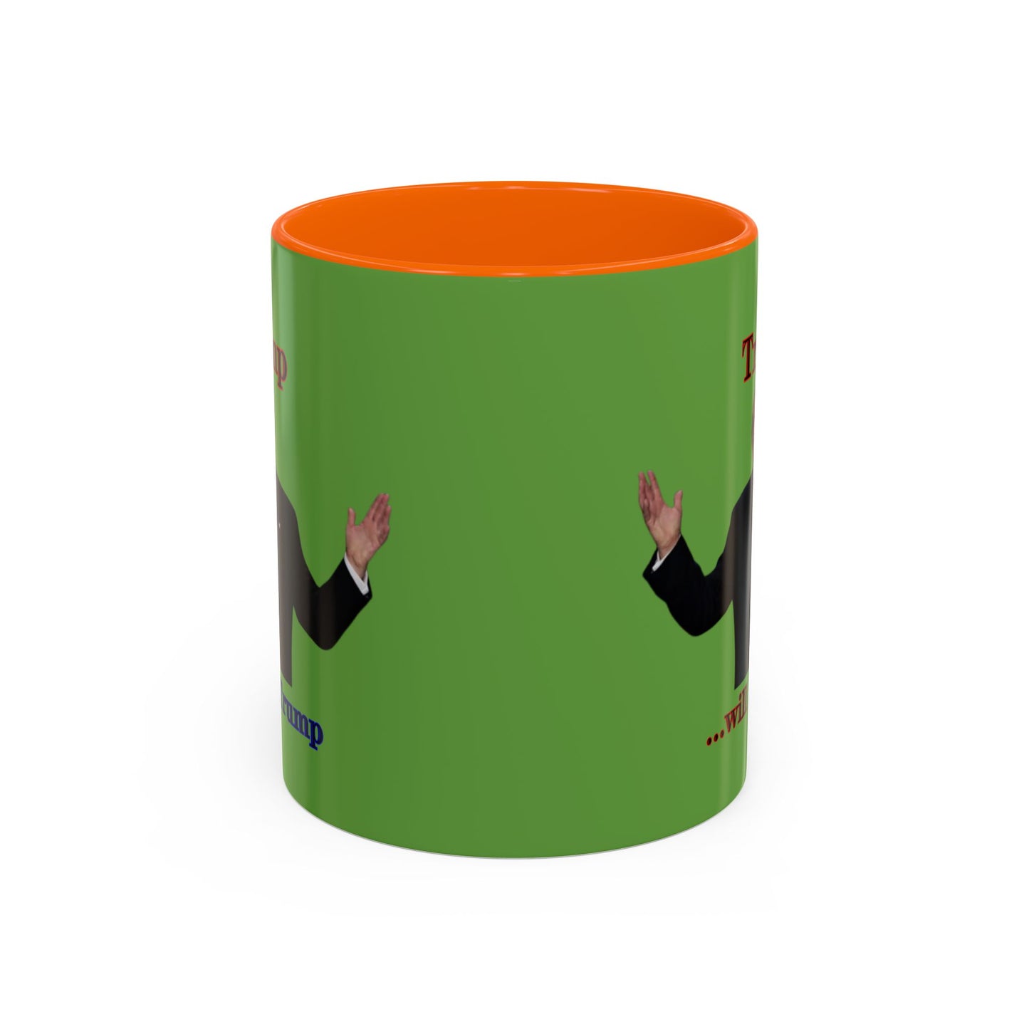 Trump...will be Trump Green Accent Mug by theGreenDragonTavern.shop