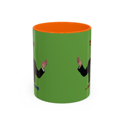 Trump...will be Trump Green Accent Mug by theGreenDragonTavern.shop