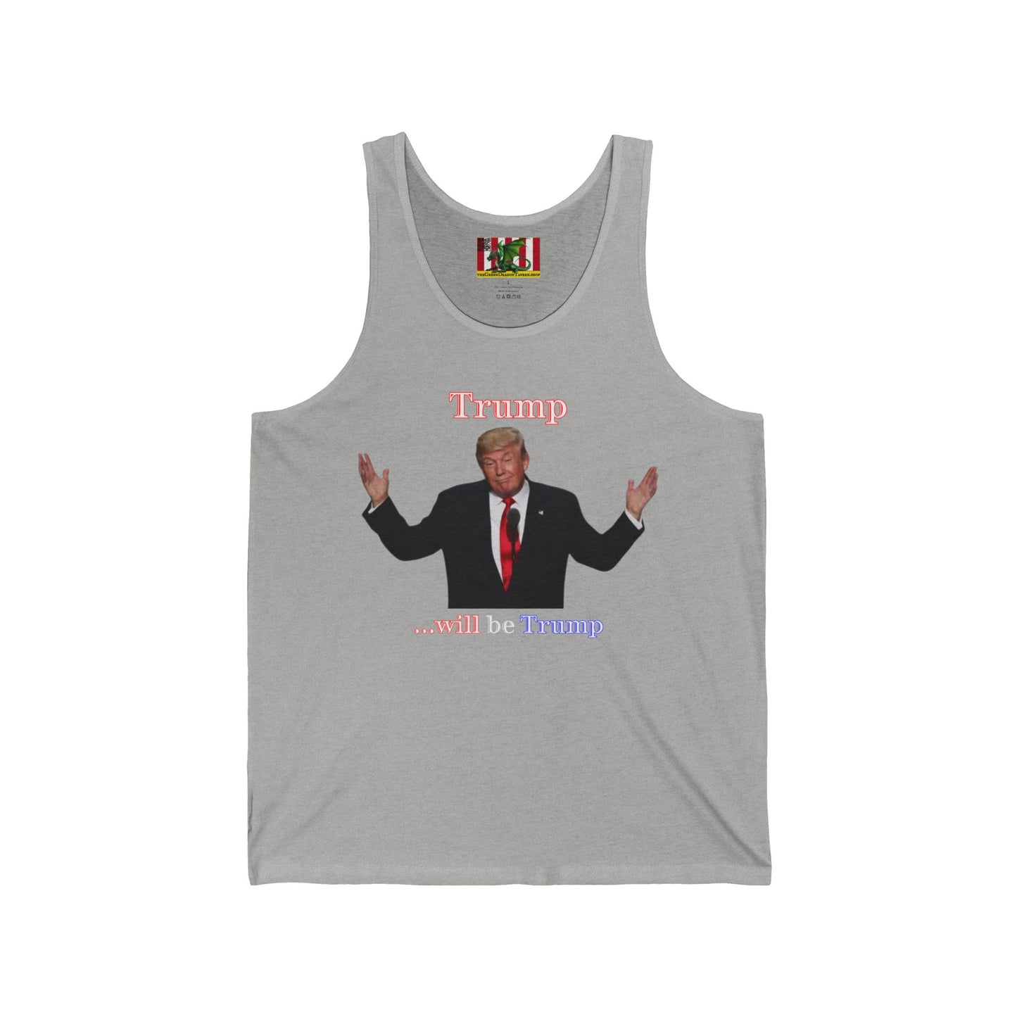 Trump...will be Trump Dark colors Unisex Jersey Tank Top by theGreenDragonTavern.shop
