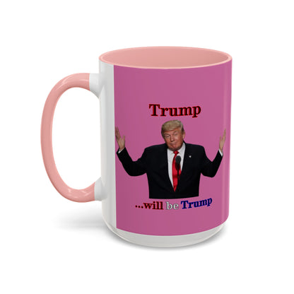 Trump...will be Trump Pink Accent Mug by theGreenDragonTavern.shop