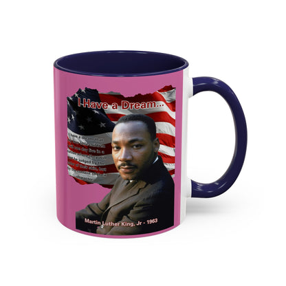 "I Have a Dream" MLKJr Pink Accent Mug by theGreenDragonTavern.shop
