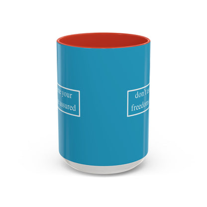 don't assume your freedoms are assured White font Turquoise Accent Mug by theGreenDragonTavern.shop
