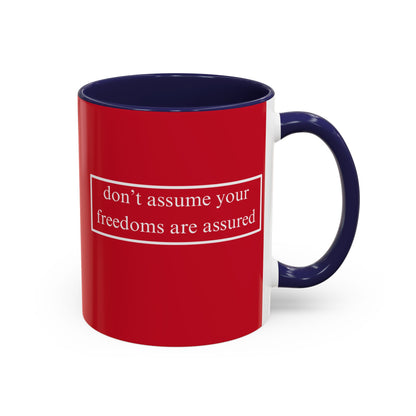 don't assume your freedoms are assured White font Red Accent Mug by theGreenDragonTavern.shop