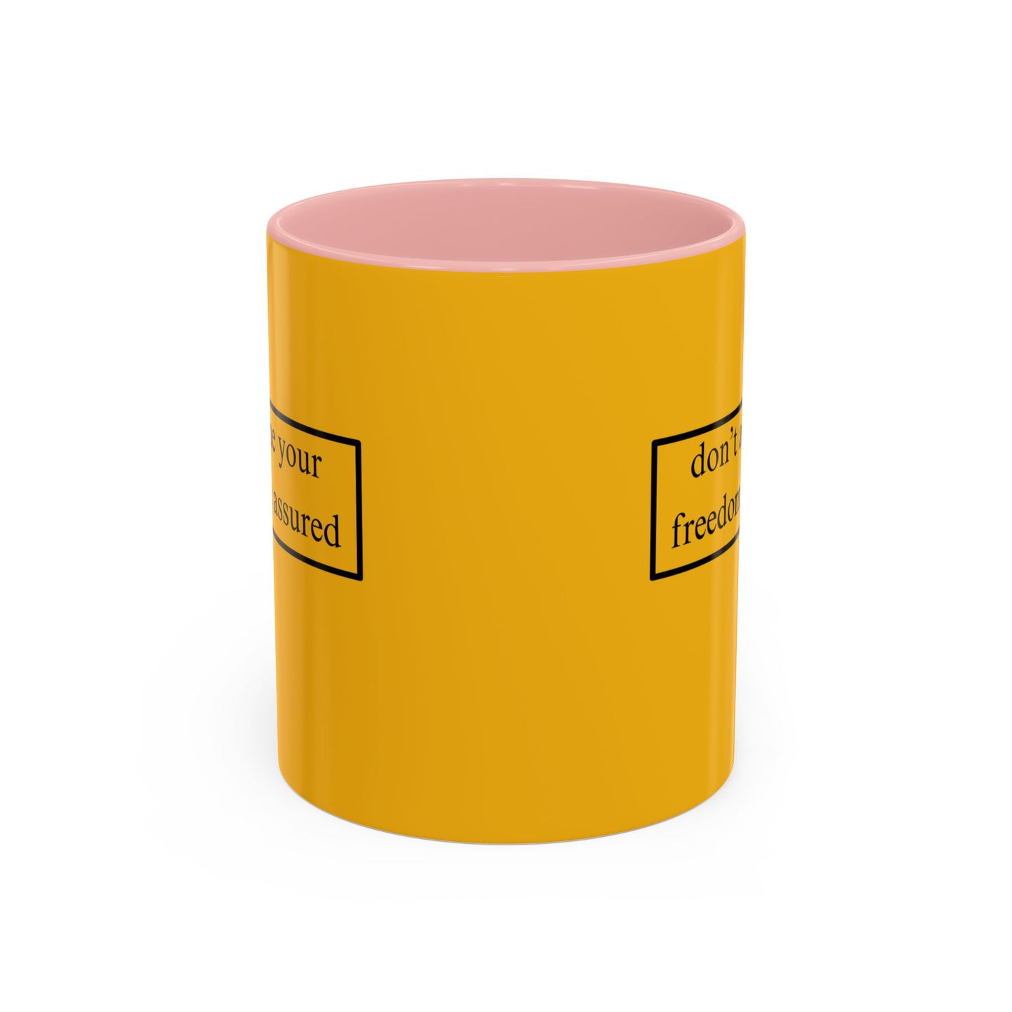 don't assume your freedoms are assured Black font Yellow Accent Mug by theGreenDragonTavern.shop