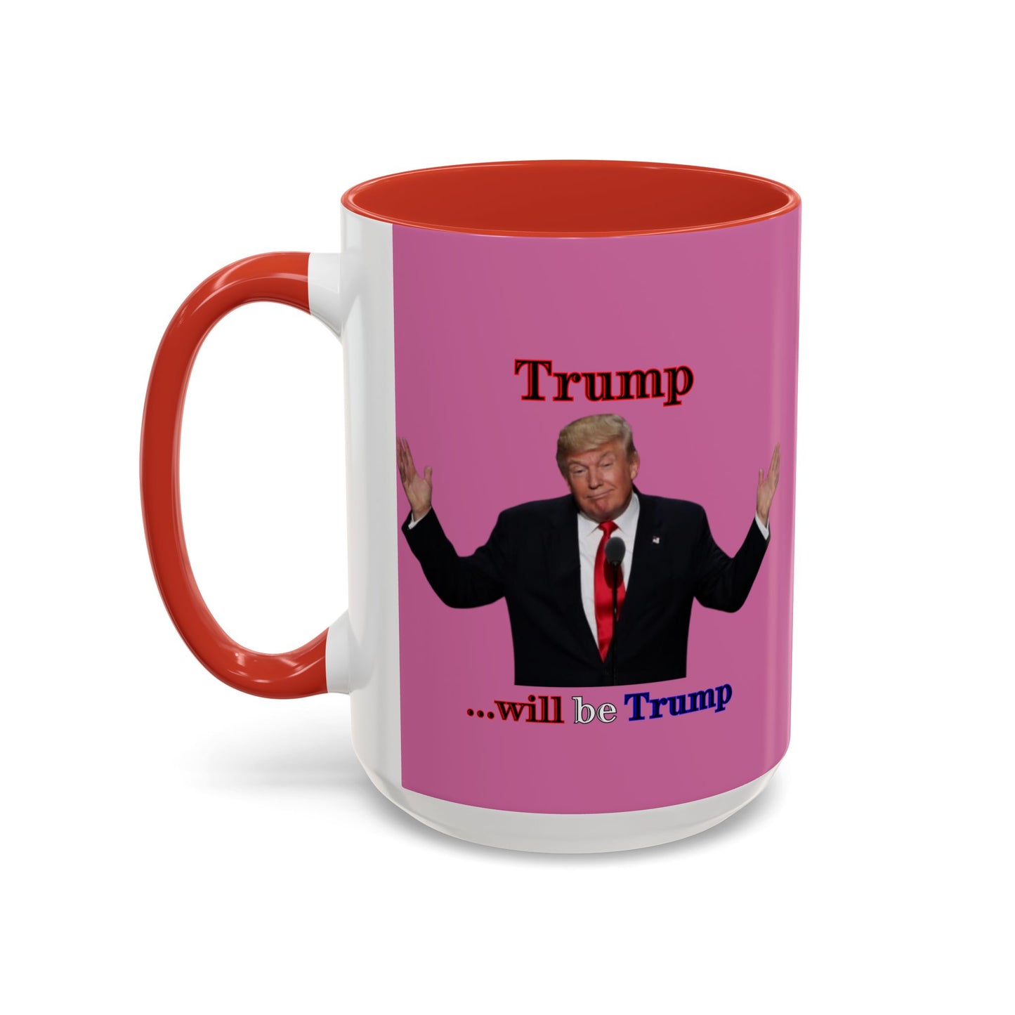 Trump...will be Trump Pink Accent Mug by theGreenDragonTavern.shop