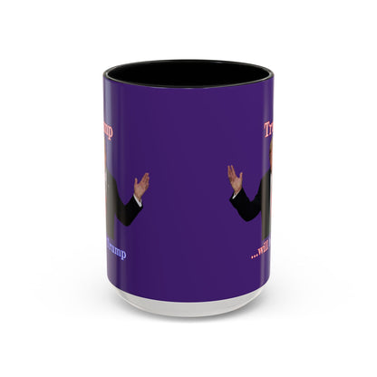 Trump...will be Trump Dark Purple Accent Mug by theGreenDragonTavern.shop