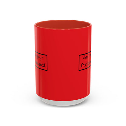 don't assume your freedoms are assured Black font Red Accent Mug by theGreenDragonTavern.shop