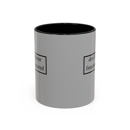 don't assume your freedoms are assured Black font Grey Accent Mug by theGreenDragonTavern.shop