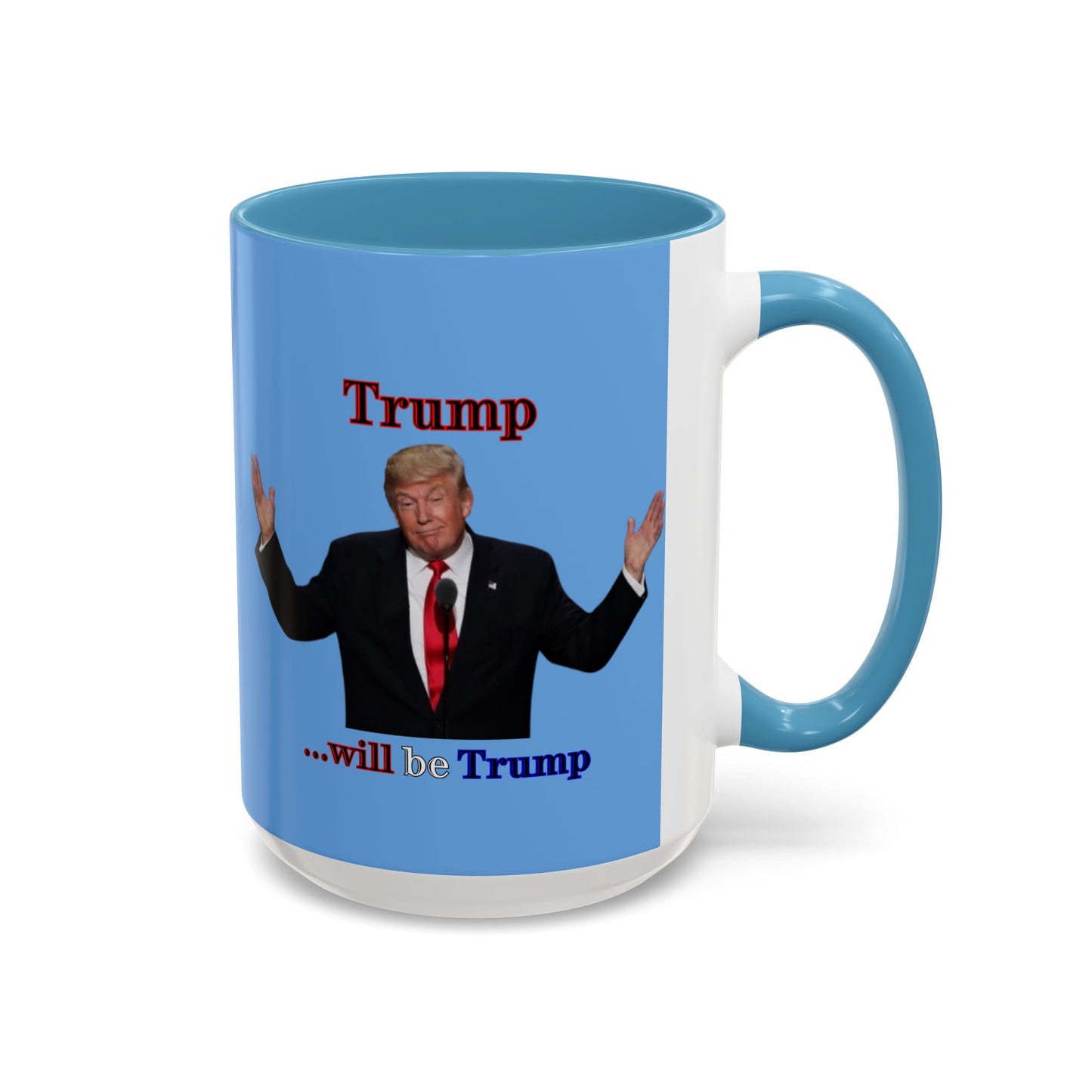 Trump...will be Trump Light Blue Accent Mug by theGreenDragonTavern.shop