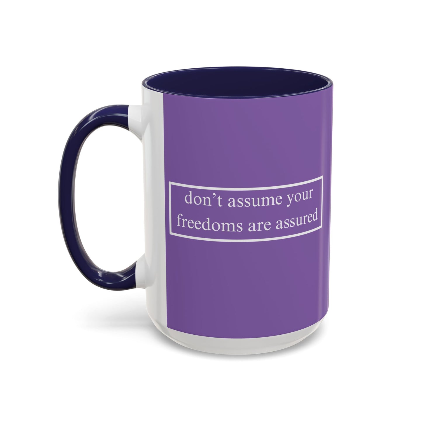 don't assume your freedoms are assured White font Light Purple Accent Mug by theGreenDragonTavern.shop
