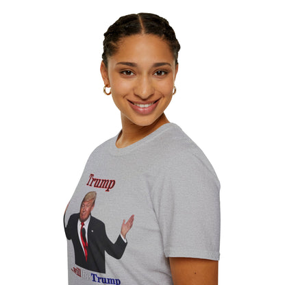 Trump...will be Trump Light colors Unisex T-Shirt by theGreenDragonTavern.shop